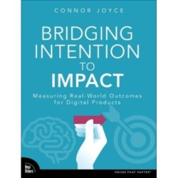 Bridging Intention to Impact: Transforming Digital Product Development through Evidence-Based Decision-Making
