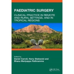 Paediatric Surgery: Clinical Practice in Remote and Rural Settings, and in Tropical Regions