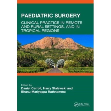 Paediatric Surgery: Clinical Practice in Remote and Rural Settings, and in Tropical Regions