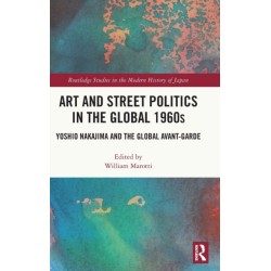 Art and Street Politics in the Global 1960s: Yoshio Nakajima and the Global Avant-Garde
