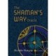 The Shaman’s Way Oracle: (Oracle Kit Box Set with 44 Cards and Guide Book)