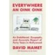 Everywhere an Oink Oink: An Embittered, Dyspeptic, and Accurate Report of Forty Years in Hollywood