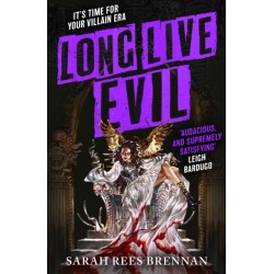 Long Live Evil: A story for anyone who's ever fallen for the villain... (Time of Iron, Book 1)