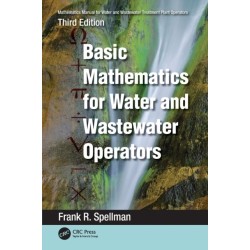 Mathematics Manual for Water and Wastewater Treatment Plant Operators: Basic Mathematics for Water and Wastewater Operators