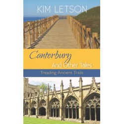 Canterbury And Other Tales: Treading Ancient Trails