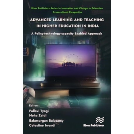 Advanced Learning and Teaching in Higher Education in India: A Policy-technology-capacity Enabled Approach