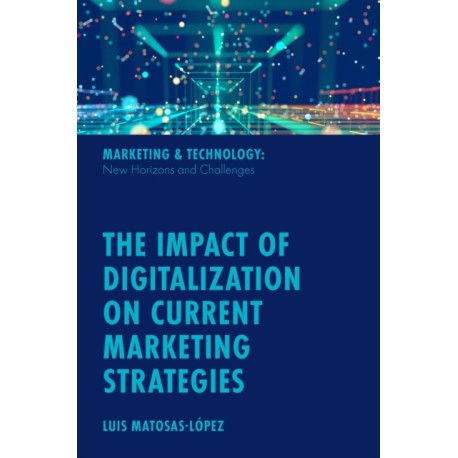 The Impact of Digitalization on Current Marketing Strategies