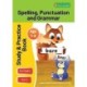 KS2 Spelling, Grammar & Punctuation Study and Practice Book for Ages 7-8 (Year 3) Perfect for learning at home or use in the classroom