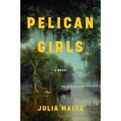 Pelican Girls: A Novel