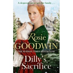 Dilly's Sacrifice: The gripping saga of a mother's love from the Sunday Times bestselling author (Dilly's Story)