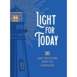 Light for Today: 365 Daily Devotions from the Lighthouse