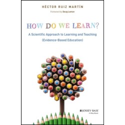 How Do We Learn?: A Scientific Approach to Learning and Teaching (Evidence-Based Education)