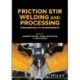 Friction Stir Welding and Processing: Fundamentals to Advancements