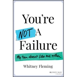 You're Not a Failure: My Teen Doesn't Like Me Either
