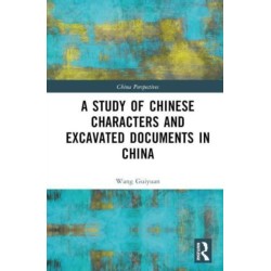 A Study of Chinese Characters and Excavated Documents in China