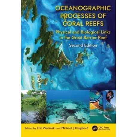 Oceanographic Processes of Coral Reefs: Physical and Biological Links in the Great Barrier Reef