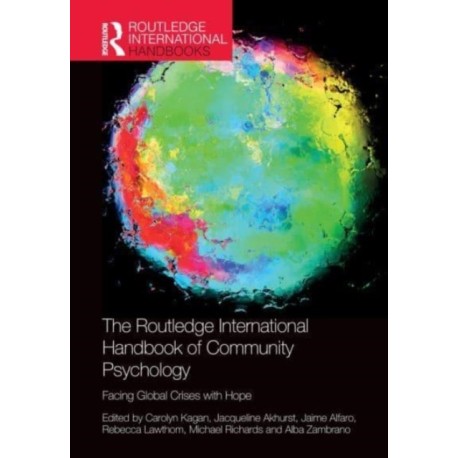 The Routledge International Handbook of Community Psychology: Facing Global Crises with Hope