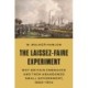 The Laissez-Faire Experiment: Why Britain Embraced and Then Abandoned Small Government, 1800–1914