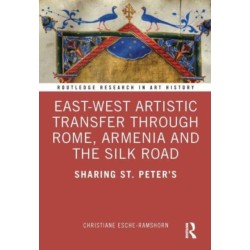 East-West Artistic Transfer through Rome, Armenia and the Silk Road: Sharing St. Peter's
