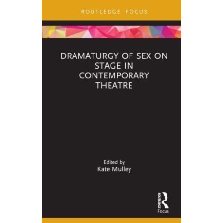 Dramaturgy of Sex on Stage in Contemporary Theatre