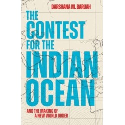 The Contest for the Indian Ocean: And the Making of a New World Order