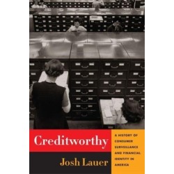 Creditworthy: A History of Consumer Surveillance and Financial Identity in America