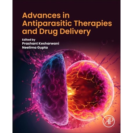 Advances in Antiparasitic Therapies and Drug Delivery
