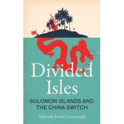 Divided Isles: Solomon Islands and the China Switch