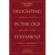 Delighting in the Old Testament: Through Christ and for Christ