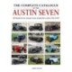 The Complete Catalogue of the Austin Seven: All Austin Seven variants from around the world, 1922-1939
