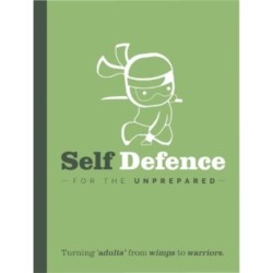 Self Defence For The Un-Prepared