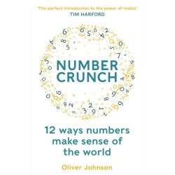 Numbercrunch: 12 Ways Numbers Make Sense of the World