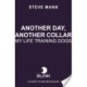 Another Day, Another Collar: Confessions of a Dog Trainer: From the Author of EASY PEASY PUPPY SQUEEZY