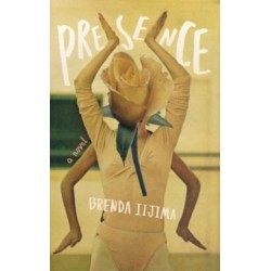 Presence: A Novel