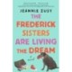 The Frederick Sisters Are Living the Dream: A Novel