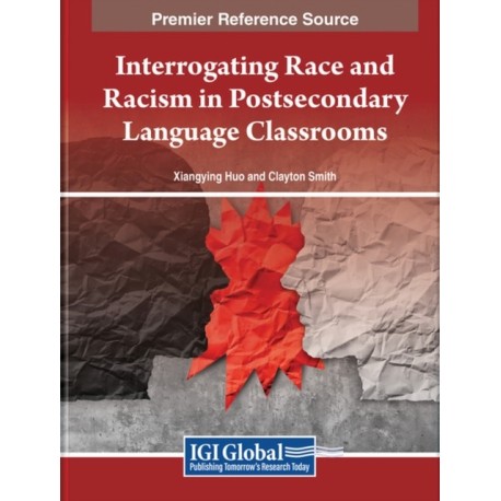Interrogating Race and Racism in Postsecondary Language Classrooms