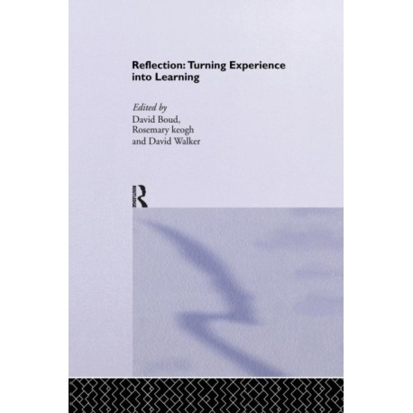 Reflection: Turning Experience into Learning