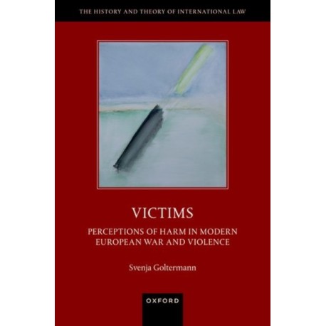 Victims: Perceptions of Harm in Modern European War and Violence