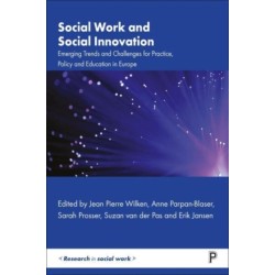 Social Work and Social Innovation: Emerging Trends and Challenges for Practice, Policy and Education in Europe