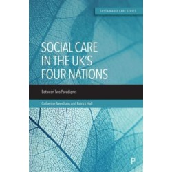 Social Care in the UK’s Four Nations: Between Two Paradigms
