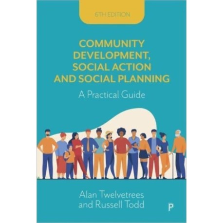 Community Development, Social Action and Social Planning: A Practical Guide