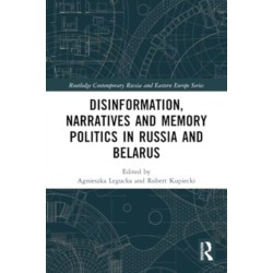 Disinformation, Narratives and Memory Politics in Russia and Belarus