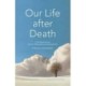 Our Life after Death: A Firsthand Account from an 18th-Century Scientist and Seer