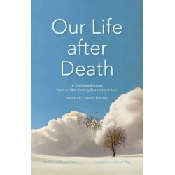 Our Life after Death: A Firsthand Account from an 18th-Century Scientist and Seer