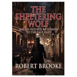 The Sheltering Wolf: Has an old evil returned to the East End?'
