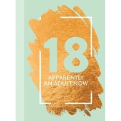 18: Apparently An Adult Now: Fun Age Quote Pocket Book