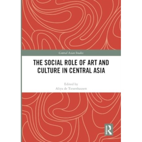 The Social Role of Art and Culture in Central Asia