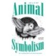 An A-Z of Animal Symbolism: Your complete guide to over 150 animal symbols