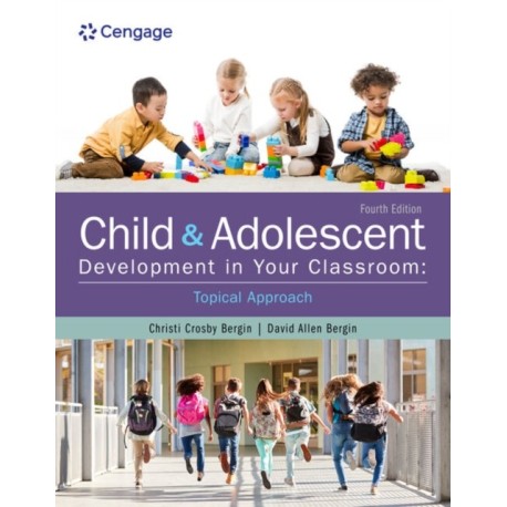 Child and Adolescent Development in Your Classroom, Topical Approach