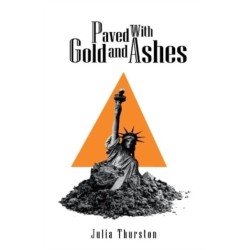 Paved with Gold and Ashes: play